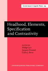 9789027247735-9027247730-Headhood, Elements, Specification and Contrastivity (Current Issues in Linguistic Theory)