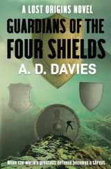 9781913239466-1913239462-Guardians of the Four Shields: A Lost Origins Novel