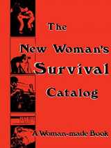 9781732098671-1732098670-The New Woman's Survival Catalog: A Woman-made Book