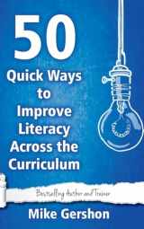 9781544672496-1544672497-50 Quick Ways to Improve Literacy Across the Curriculum (Quick 50 Teaching Series)