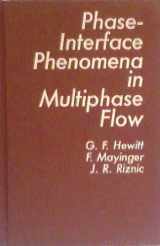 9780891165477-0891165479-PHASE-INTERFACE Phenomena in Multiphase Flow (Proceedings of the International Centre for Heat and Mass Transfer)