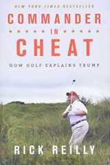9780316528085-0316528080-Commander in Cheat: How Golf Explains Trump