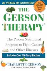 9781496729323-1496729323-The Gerson Therapy: The Proven Nutritional Program to Fight Cancer and Other Illnesses, Cover may vary