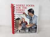 9780912500430-0912500433-Whole Foods for the Whole Family Cookbook