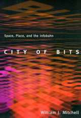 9780262631761-0262631768-City of Bits: Space, Place, and the Infobahn (On Architecture)