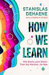 9780525559887-0525559884-How We Learn: Why Brains Learn Better Than Any Machine . . . for Now