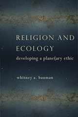 9780231163422-0231163428-Religion and Ecology: Developing a Planetary Ethic