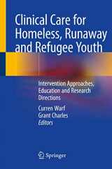 9783030406776-3030406776-Clinical Care for Homeless, Runaway and Refugee Youth: Intervention Approaches, Education and Research Directions