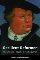 9781451494150-1451494157-Resilient Reformer: The Life and Thought of Martin Luther