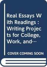 9780312399160-0312399162-Real Essays With Readings : Writing Projects for College, Work, and Everyday Life
