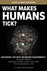9781952233357-1952233356-What Makes Humans Tick?: Exploring the Best Validated Assessments