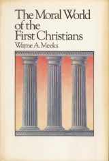 9780664219109-0664219101-The Moral World of the First Christians (Library of Early Christianity)