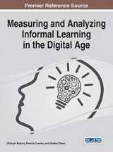 9781466682658-1466682655-Measuring and Analyzing Informal Learning in the Digital Age