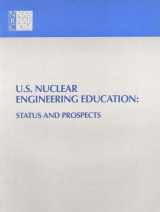 9780309042802-0309042801-U.S. Nuclear Engineering Education: Status and Prospects