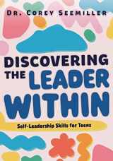 9780997783582-0997783583-Discovering the Leader Within: Self-Leadership Skills for Teens