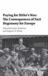 9781107049703-1107049709-Paying for Hitler's War: The Consequences of Nazi Hegemony for Europe (Publications of the German Historical Institute)
