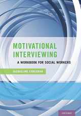 9780199332212-0199332215-Motivational Interviewing: A Workbook for Social Workers
