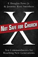 9781426775765-1426775768-Not Safe for Church: Ten Commandments for Reaching New Generations