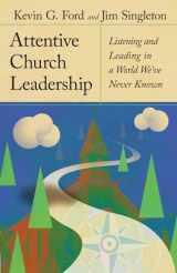 9781514006641-1514006642-Attentive Church Leadership: Listening and Leading in a World We've Never Known