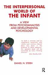 9780367328085-0367328089-The Interpersonal World of the Infant: A View from Psychoanalysis and Developmental Psychology