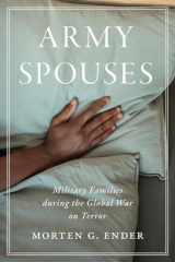 9780813950051-0813950058-Army Spouses: Military Families during the Global War on Terror
