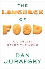 9780393240832-0393240835-The Language of Food: A Linguist Reads the Menu