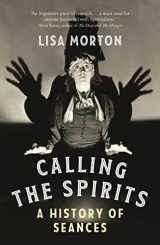 9781789146493-1789146496-Calling the Spirits: A History of Seances
