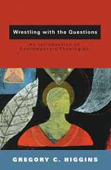 9780800663797-0800663799-Wrestling with the Questions: An Introduction to Contemporary Theologies