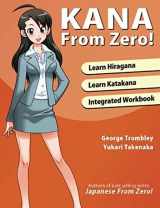 9780989654586-0989654583-Kana From Zero!: Learn Japanese Hiragana and Katakana with integrated workbook.