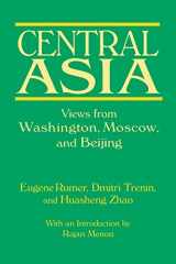 9780765619952-0765619954-Central Asia: Views from Washington, Moscow, and Beijing