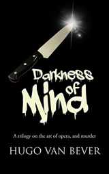 9781481781688-1481781685-Darkness of Mind: A Trilogy on the Art of Opera, and Murder