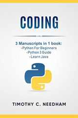 9781728913728-1728913721-Coding: 3 Manuscripts in 1 book : - Python For Beginners - Python 3 Guide - Learn Java