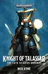 9781789996746-1789996740-Knight of Talassar: The Cato Sicarius Omnibus (Warhammer 40,000)
