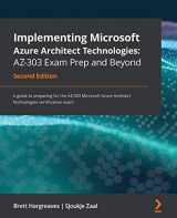 9781800568570-1800568576-Implementing Microsoft Azure Architect Technologies AZ-303 Exam Prep and Beyond - Second Edition: A guide to preparing for the AZ-303 Microsoft Azure Architect Technologies certification exam