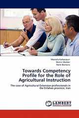 9783846598313-3846598313-Towards Competency Profile for the Role of Agricultural Instruction: The case of Agricultural Extension professionals in the Esfahan province, Iran