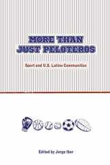 9780896729087-0896729087-More Than Just Peloteros: Sport and U.S. Latino Communities (Sport in the American West)
