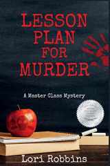 9781685123543-1685123546-Lesson Plan for Murder: A Master Class Mystery