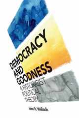 9781108435567-1108435564-Democracy and Goodness: A Historicist Political Theory