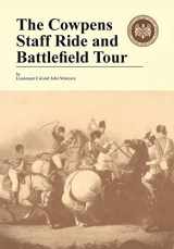 9781782664451-1782664459-The Cowpens: Staff Ride and Battlefield Tour