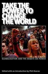 9780902869943-0902869949-Take the Power to Change the World: Globalisation and the Debate on Power (Iire Notebook for Study and Research)