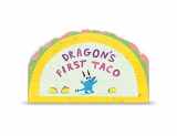 9780593533178-0593533178-Dragon's First Taco (from the creators of Dragons Love Tacos)