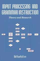 9781567502381-1567502385-Input Processing and Grammar Instruction in Second Language Acquisition (Second Language Learning)