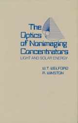 9780127453507-0127453504-The Optics of Nonimaging Concentrators: Light and Solar Energy
