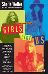 9780743491488-0743491483-Girls Like Us: Carole King, Joni Mitchell, Carly Simon--and the Journey of a Generation