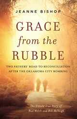9780310357674-0310357675-Grace from the Rubble: Two Fathers' Road to Reconciliation after the Oklahoma City Bombing