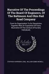 9781378301319-1378301315-Narrative Of The Proceedings Of The Board Of Engineers, Of The Baltimore And Ohio Rail Road Company: From Its Organization To Its Dissolution, ... Of The Conduct Of Sundry Individuals