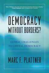 9780742559257-0742559254-Democracy Without Borders?: Global Challenges to Liberal Democracy