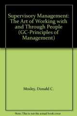 9780538800266-0538800267-Supervisory Management: The Art of Working with and Through People (GC-Principles of Management)