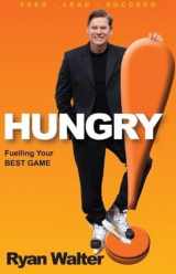 9780986928109-0986928100-Hungry!: Fuelling Your Best Game