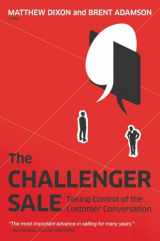 9781591844358-1591844355-The Challenger Sale: Taking Control of the Customer Conversation